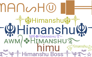 ชื่อเล่น - Himanshu