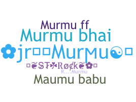 ชื่อเล่น - Murmu