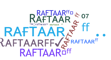 ชื่อเล่น - Raftaarff