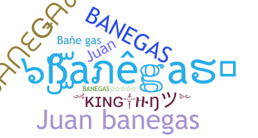 ชื่อเล่น - Banegas