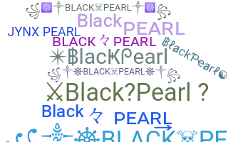 ชื่อเล่น - BlackPearl