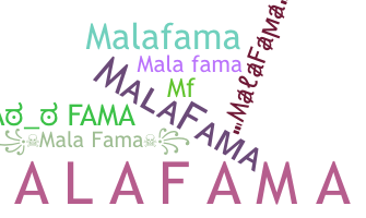 ชื่อเล่น - MalaFama