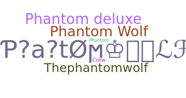 ชื่อเล่น - PhantomWolf