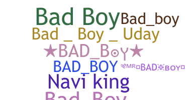 ชื่อเล่น - bAD_Boy