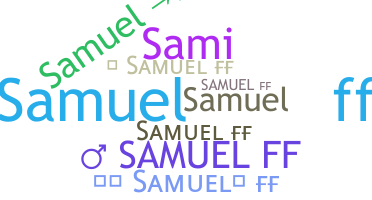 ชื่อเล่น - Samuelff