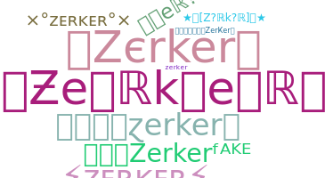 ชื่อเล่น - Zerker