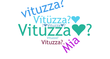 ชื่อเล่น - Vituzza