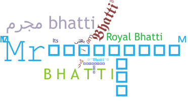 ชื่อเล่น - Bhatti