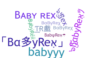 ชื่อเล่น - BabyRex