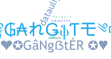 ชื่อเล่น - Gangste