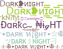 ชื่อเล่น - DarkNight