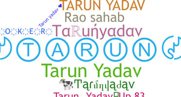 ชื่อเล่น - Tarunyadav