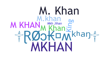 ชื่อเล่น - Mkhan