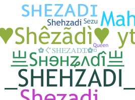 ชื่อเล่น - shezadi