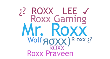 ชื่อเล่น - Roxx