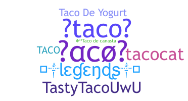 ชื่อเล่น - taco