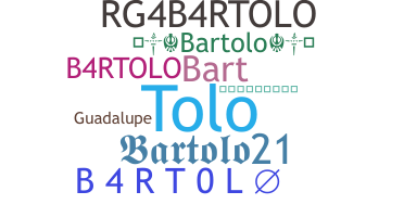 ชื่อเล่น - Bartolo