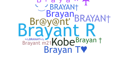 ชื่อเล่น - Brayant