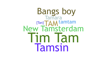 ชื่อเล่น - Tam