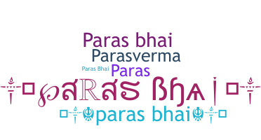 ชื่อเล่น - Parasbhai