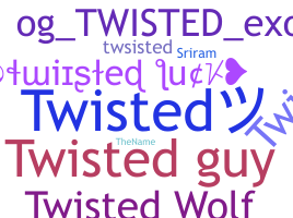 ชื่อเล่น - Twisted