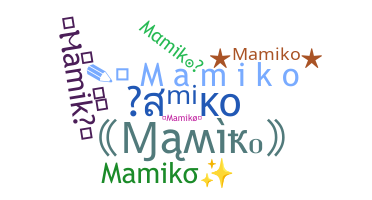 ชื่อเล่น - Mamiko