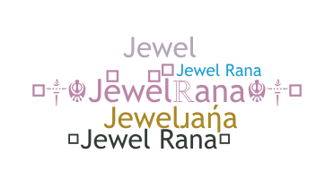 ชื่อเล่น - jewelrana