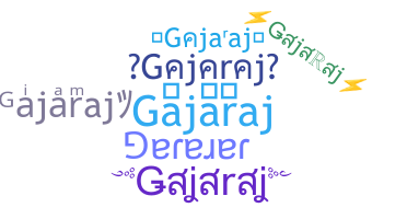 ชื่อเล่น - Gajaraj