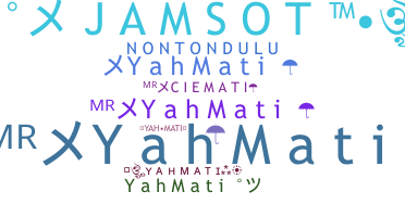 ชื่อเล่น - YAHMATI