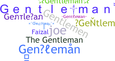ชื่อเล่น - Gentleman