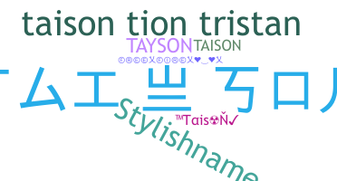 ชื่อเล่น - Taison
