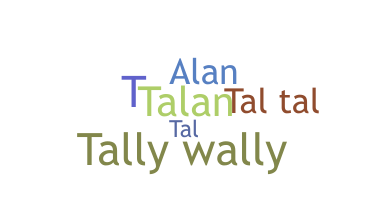 ชื่อเล่น - Talan
