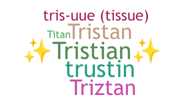 ชื่อเล่น - Tristian