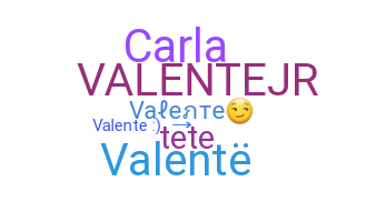 ชื่อเล่น - Valente