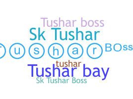 ชื่อเล่น - TusharBoss