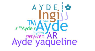 ชื่อเล่น - Ayde