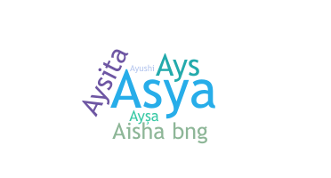ชื่อเล่น - Aysa