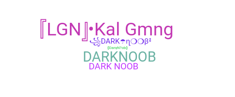 ชื่อเล่น - DarkNoob