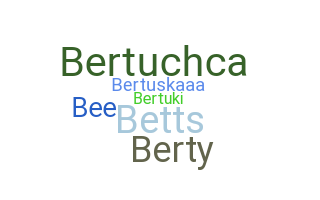 ชื่อเล่น - Berta