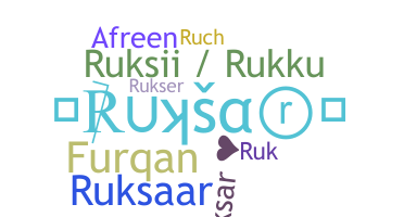 ชื่อเล่น - Ruksar