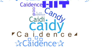 ชื่อเล่น - Caidence