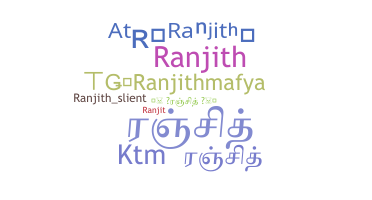 ชื่อเล่น - Ranjithmafya