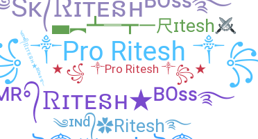 ชื่อเล่น - Ritesh