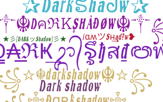 ชื่อเล่น - Darkshadow