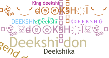 ชื่อเล่น - Deekshi