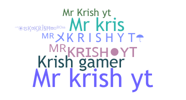 ชื่อเล่น - Mrkrishyt