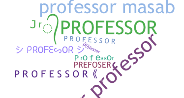 ชื่อเล่น - Professor