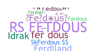 ชื่อเล่น - Ferdous