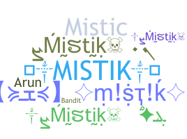 ชื่อเล่น - Mistik