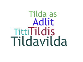 ชื่อเล่น - Tilda